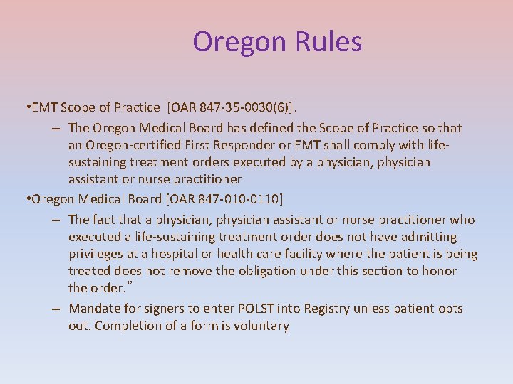 Oregon Rules • EMT Scope of Practice [OAR 847 -35 -0030(6)]. – The Oregon