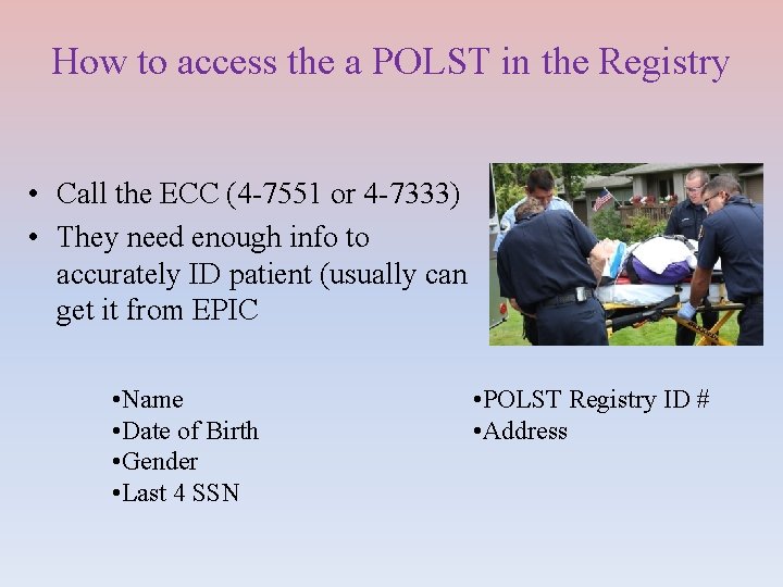 How to access the a POLST in the Registry • Call the ECC (4