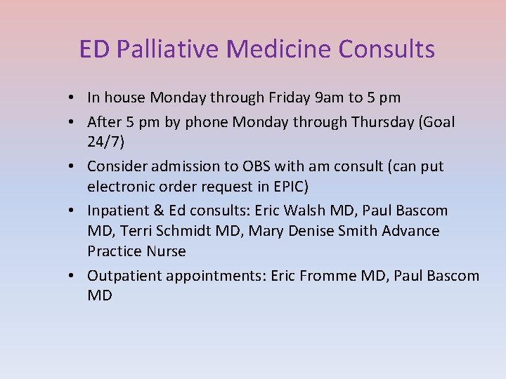 ED Palliative Medicine Consults • In house Monday through Friday 9 am to 5