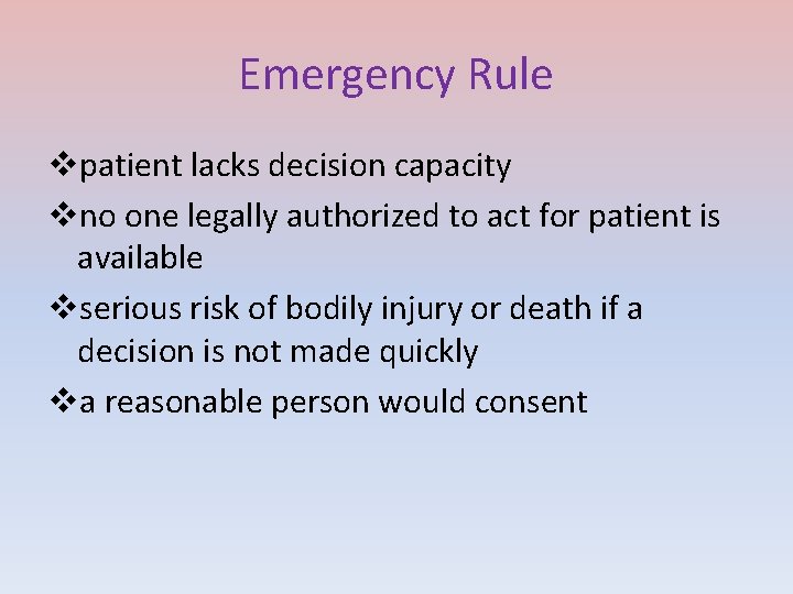 Emergency Rule vpatient lacks decision capacity vno one legally authorized to act for patient