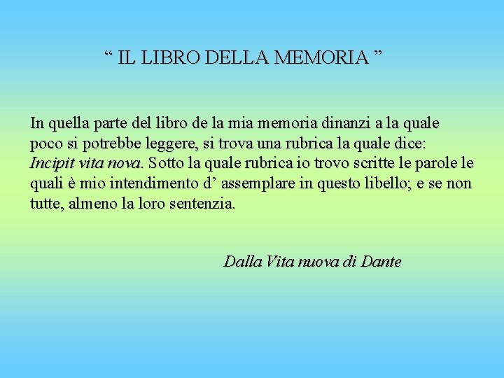 “ IL LIBRO DELLA MEMORIA ” In quella parte del libro de la mia