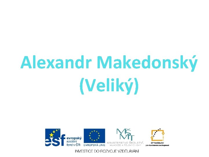 Alexandr Makedonský (Veliký) 