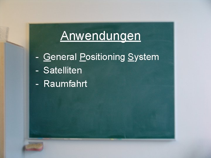 Anwendungen - General Positioning System - Satelliten - Raumfahrt 