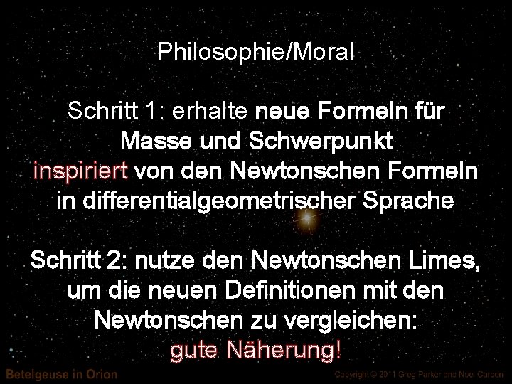 Philosophie/Moral Schritt 1: erhalte neue Formeln für Masse und Schwerpunkt inspiriert von den Newtonschen