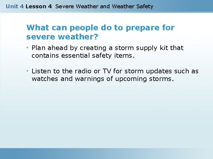 Unit 4 Lesson 4 Severe Weather and Weather Safety What can people do to