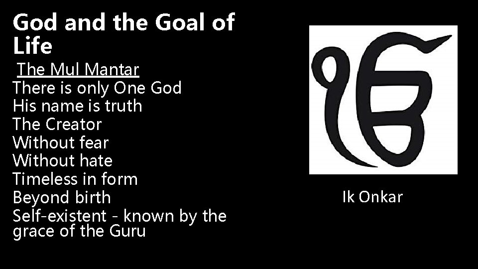 God and the Goal of Life The Mul Mantar There is only One God