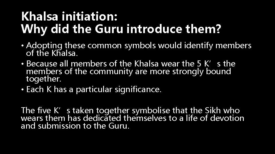 Khalsa initiation: Why did the Guru introduce them? • Adopting these common symbols would