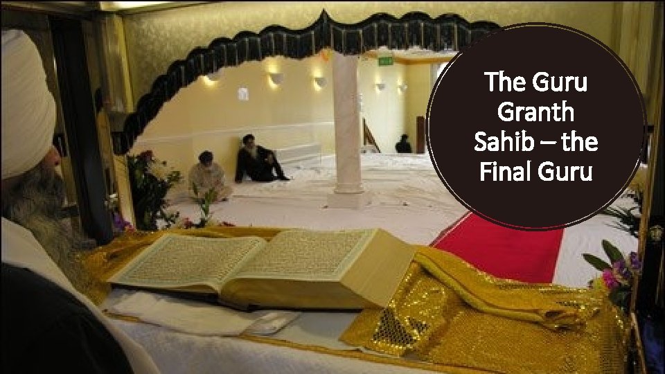 The Guru Granth Sahib – the Final Guru 