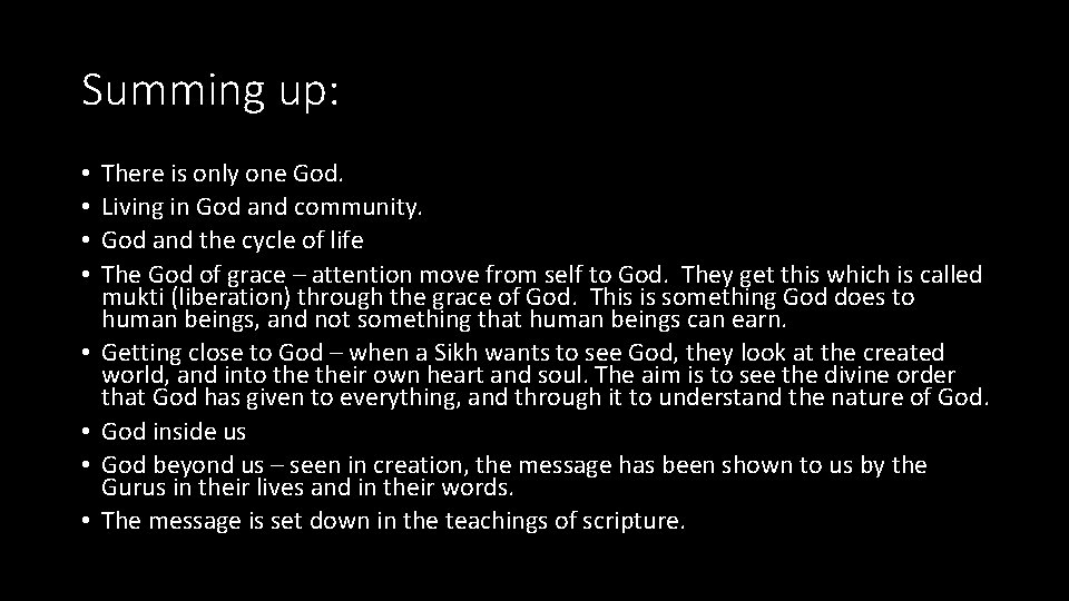 Summing up: • • There is only one God. Living in God and community.