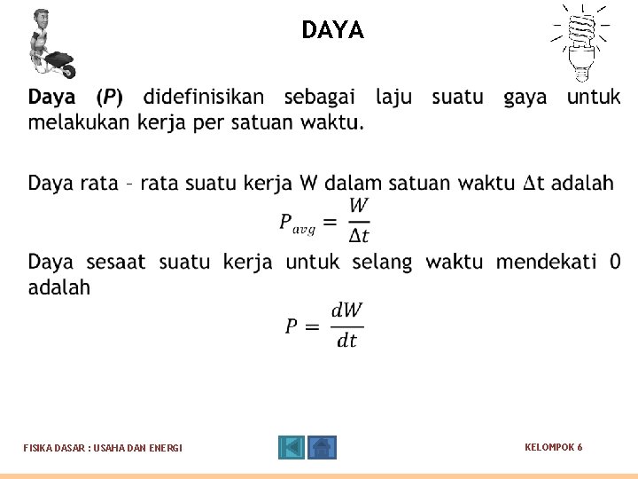 DAYA FISIKA DASAR : USAHA DAN ENERGI KELOMPOK 6 DAYA FISIKA DASAR : USAHA DAN ENERGI KELOMPOK 6