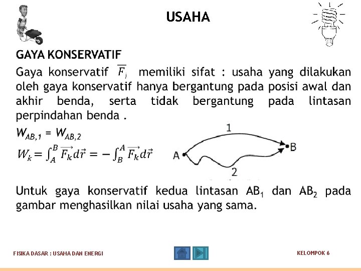 USAHA FISIKA DASAR : USAHA DAN ENERGI KELOMPOK 6 USAHA FISIKA DASAR : USAHA DAN ENERGI KELOMPOK 6