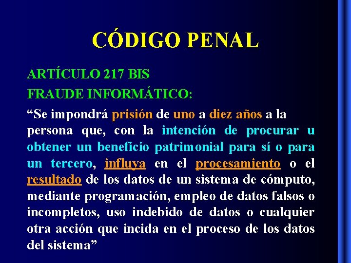CÓDIGO PENAL ARTÍCULO 217 BIS FRAUDE INFORMÁTICO: “Se impondrá prisión de uno a diez CÓDIGO PENAL ARTÍCULO 217 BIS FRAUDE INFORMÁTICO: “Se impondrá prisión de uno a diez