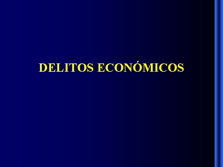 DELITOS ECONÓMICOS DELITOS ECONÓMICOS