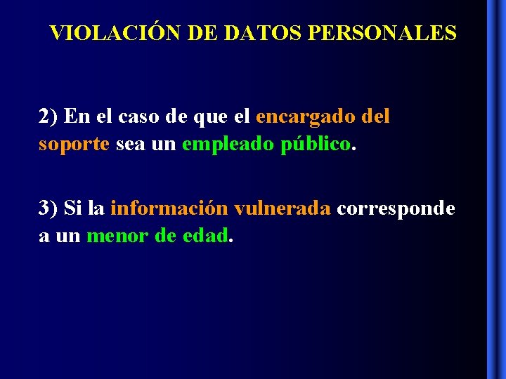 VIOLACIÓN DE DATOS PERSONALES 2) En el caso de que el encargado del soporte VIOLACIÓN DE DATOS PERSONALES 2) En el caso de que el encargado del soporte