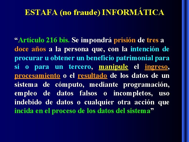 ESTAFA (no fraude) INFORMÁTICA “Artículo 216 bis. Se impondrá prisión de tres a doce ESTAFA (no fraude) INFORMÁTICA “Artículo 216 bis. Se impondrá prisión de tres a doce