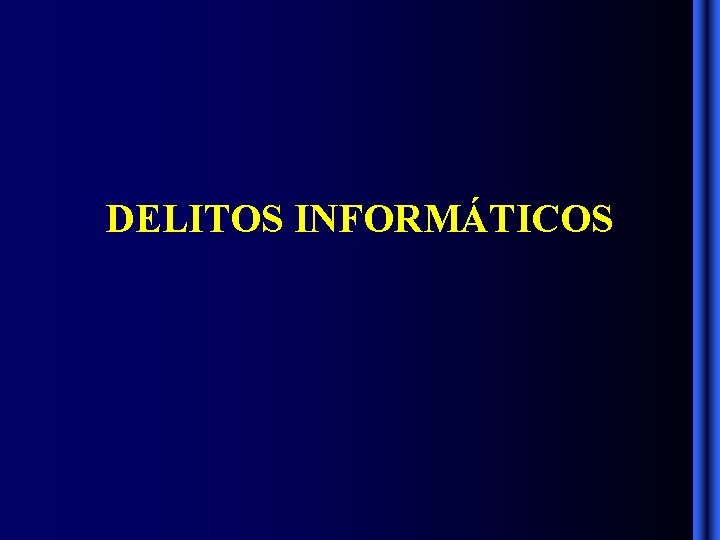 DELITOS INFORMÁTICOS DELITOS INFORMÁTICOS