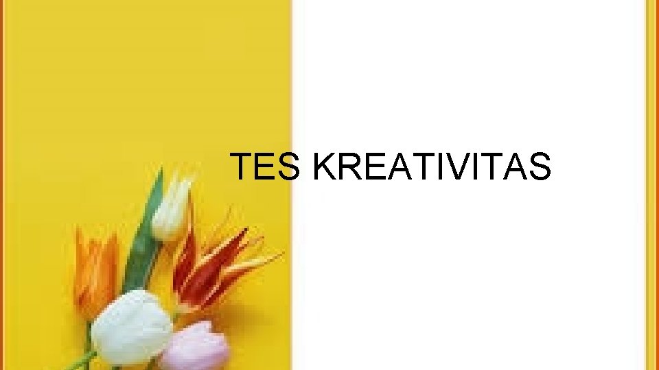 TES KREATIVITAS 