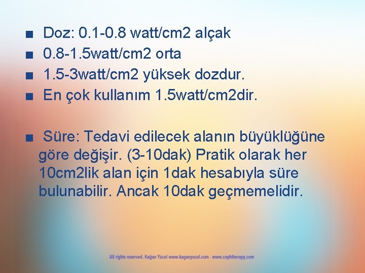 ■ ■ Doz: 0. 1 -0. 8 watt/cm 2 alçak 0. 8 -1. 5