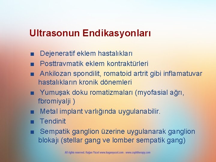 Ultrasonun Endikasyonları ■ Dejeneratif eklem hastalıkları ■ Posttravmatik eklem kontraktürleri ■ Ankilozan spondilit, romatoid