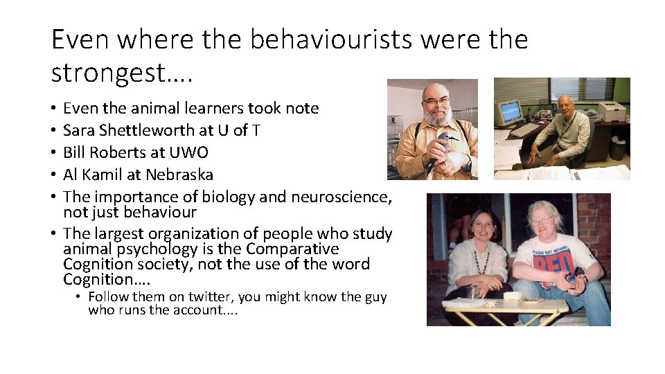 Even where the behaviourists were the strongest…. Even the animal learners took note Sara