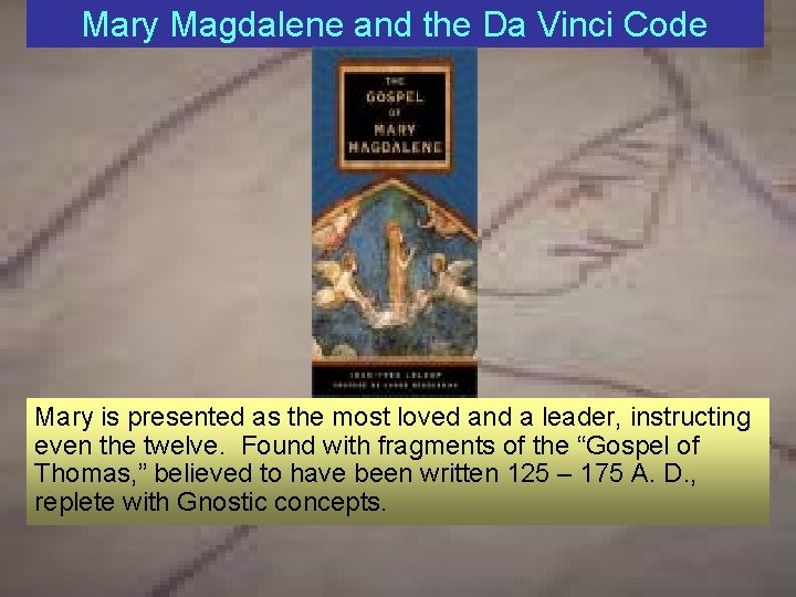 Mary Magdalene and the Da Vinci Code Mary is presented as the most loved