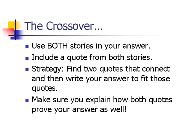 The Crossover… n n Use BOTH stories in your answer. Include a quote from