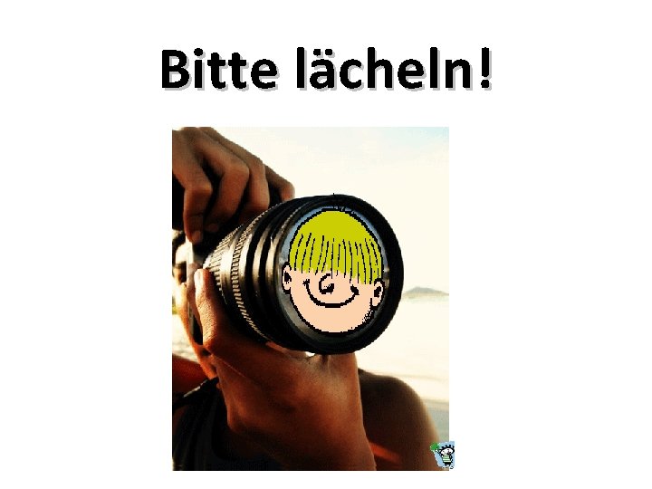 Bitte lächeln! 