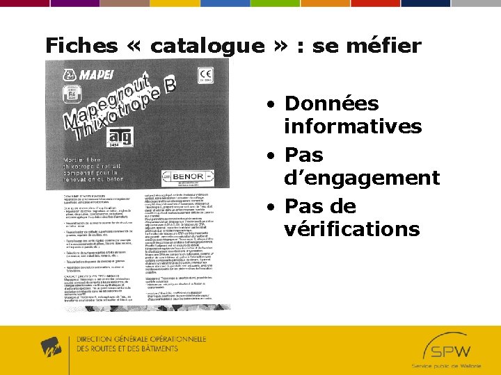 Fiches « catalogue » : se méfier • Données informatives • Pas d’engagement • Fiches « catalogue » : se méfier • Données informatives • Pas d’engagement •