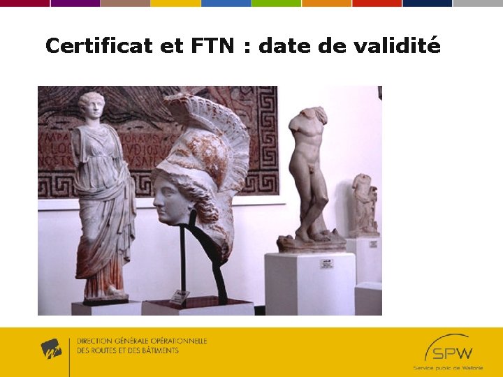Certificat et FTN : date de validité Certificat et FTN : date de validité