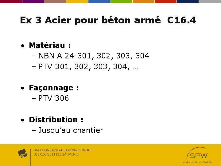 Ex 3 Acier pour béton armé C 16. 4 • Matériau : – NBN Ex 3 Acier pour béton armé C 16. 4 • Matériau : – NBN