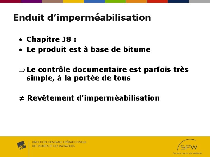 Enduit d’imperméabilisation • Chapitre J 8 : • Le produit est à base de Enduit d’imperméabilisation • Chapitre J 8 : • Le produit est à base de