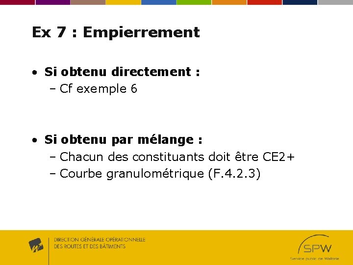 Ex 7 : Empierrement • Si obtenu directement : – Cf exemple 6 • Ex 7 : Empierrement • Si obtenu directement : – Cf exemple 6 •