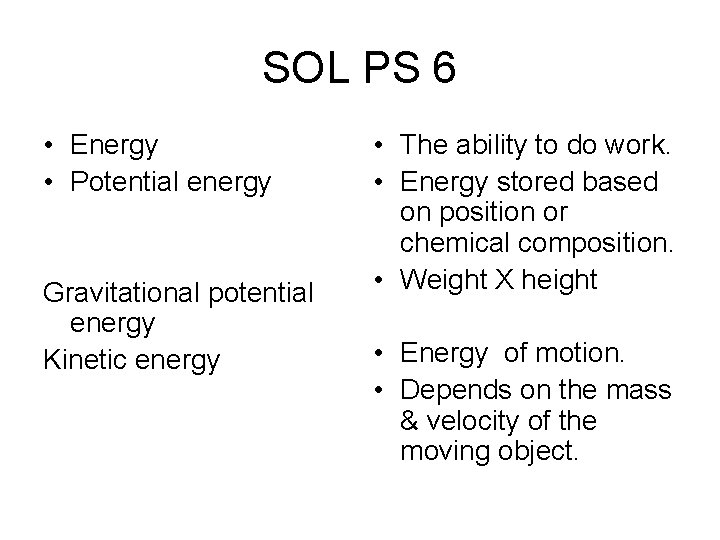 SOL PS 6 • Energy • Potential energy Gravitational potential energy Kinetic energy •