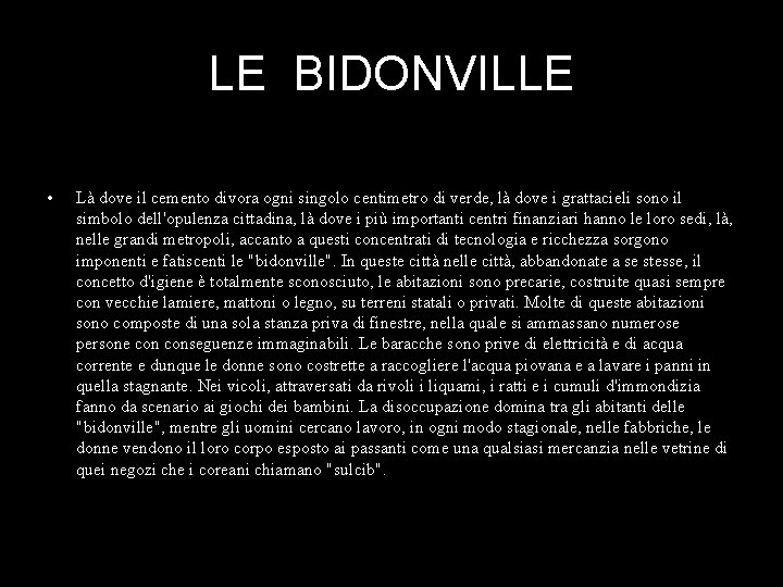 LE BIDONVILLE • Là dove il cemento divora ogni singolo centimetro di verde, là