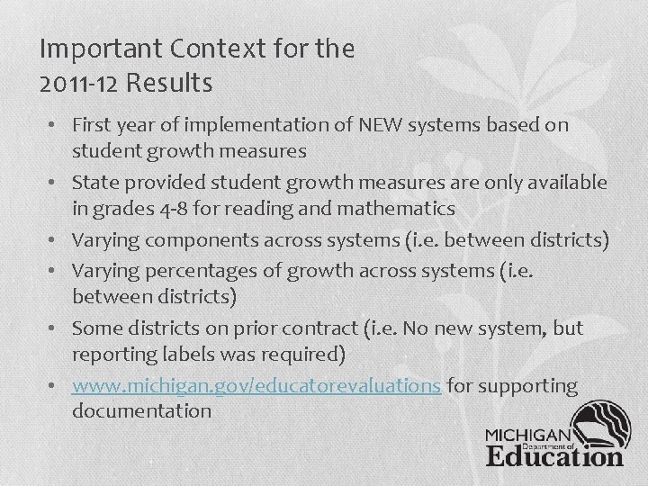 Important Context for the 2011 -12 Results • First year of implementation of NEW