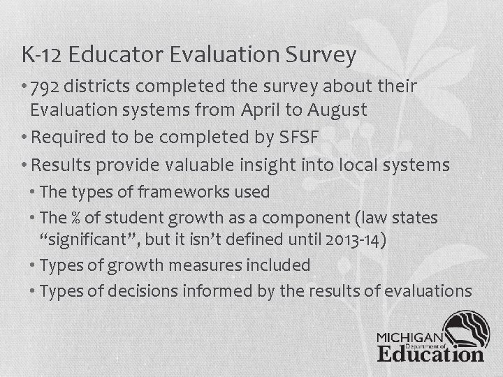 K-12 Educator Evaluation Survey • 792 districts completed the survey about their Evaluation systems