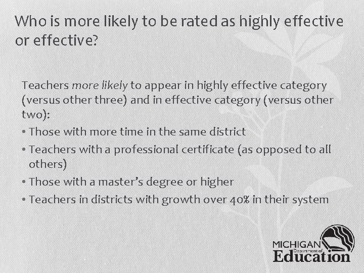 Who is more likely to be rated as highly effective or effective? Teachers more