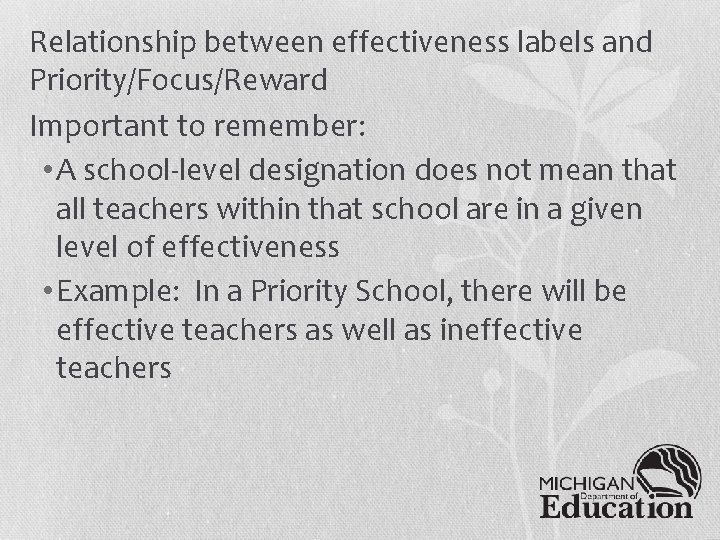 Relationship between effectiveness labels and Priority/Focus/Reward Important to remember: • A school-level designation does