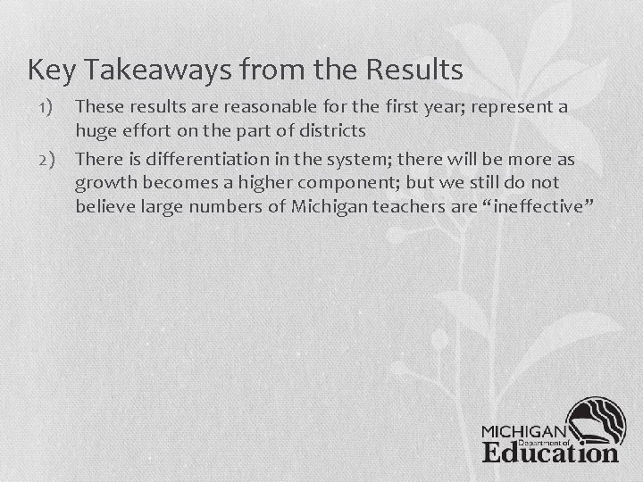 Key Takeaways from the Results 1) These results are reasonable for the first year;