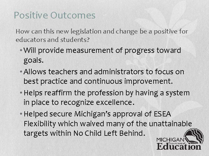 Positive Outcomes How can this new legislation and change be a positive for educators