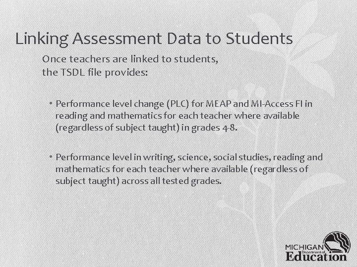 Linking Assessment Data to Students Once teachers are linked to students, the TSDL file