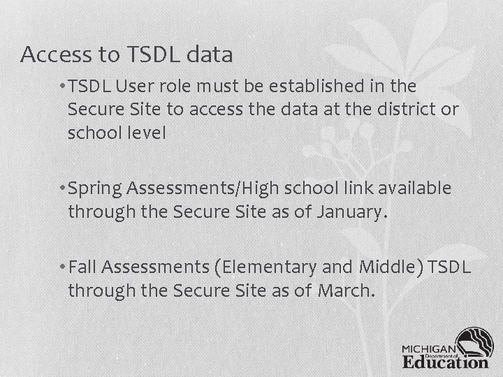 Access to TSDL data • TSDL User role must be established in the Secure