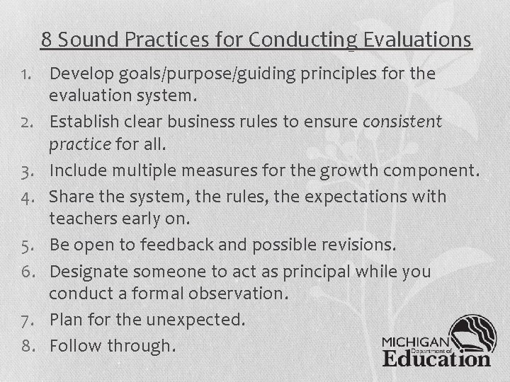 8 Sound Practices for Conducting Evaluations 1. Develop goals/purpose/guiding principles for the evaluation system.