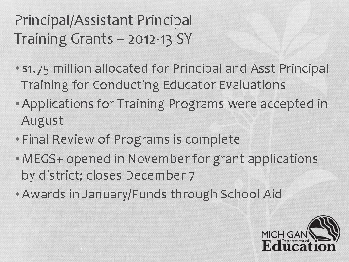Principal/Assistant Principal Training Grants – 2012 -13 SY • $1. 75 million allocated for