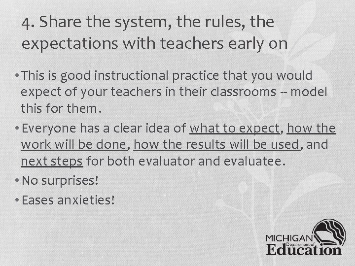 4. Share the system, the rules, the expectations with teachers early on • This