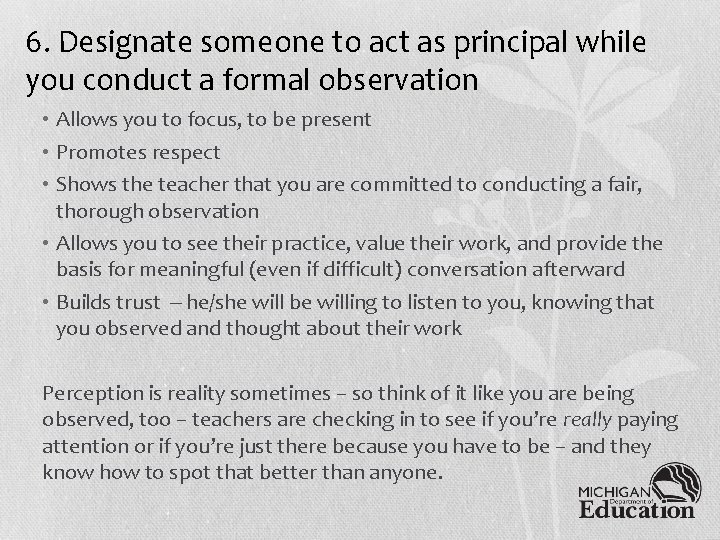 6. Designate someone to act as principal while you conduct a formal observation •