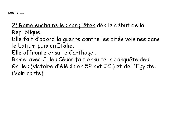 cours …. 2) Rome enchaine les conquêtes dès le début de la République, Elle