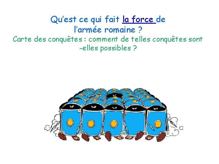 Qu’est ce qui fait la force de l’armée romaine ? Carte des conquêtes :