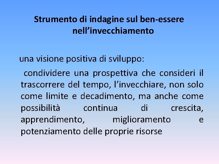 Strumento di indagine sul ben-essere nell’invecchiamento una visione positiva di sviluppo: condividere una prospettiva