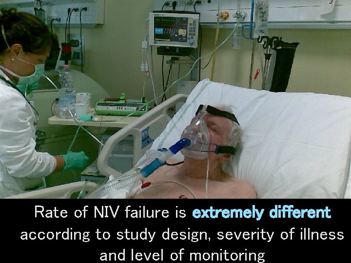 Rate of NIV failure is extremely different according to study design, severity of illness Rate of NIV failure is extremely different according to study design, severity of illness
